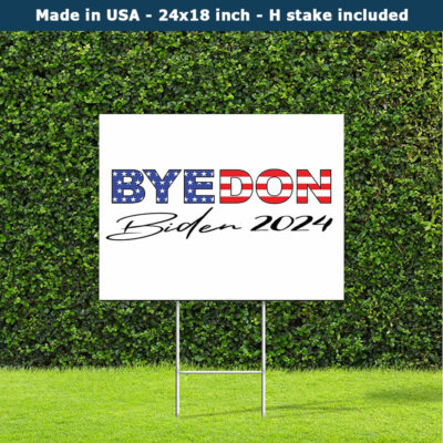 Byedon Anti Trump Support Biden 2024 Yard Sign