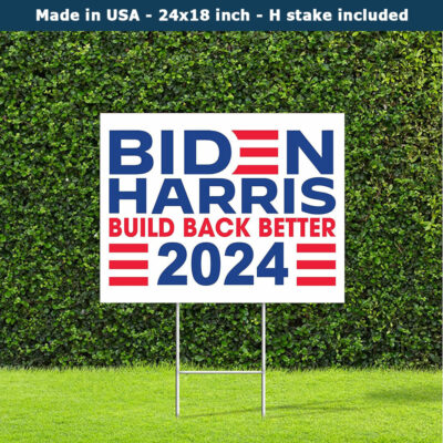 Biden Harris Build Back Better 2024 Yard Sign