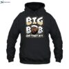 Big Bob On They A Shirt 2