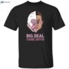 Big Deal Curmel Moton Shirt