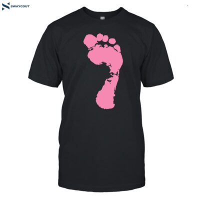 Big Pink Foot Get Up On Ya Good Foo Shirt