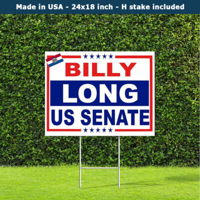 Billy Long For Missouri Us Senate 2022 Yard Sign