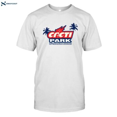 Cacti Park Of The Palm Beaches Shirt