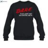 D.a.r.e To At Least Not Do Crystal Meth Shirt 1