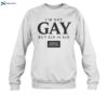 Dorian Electra I_m Not Gay Shirt 1