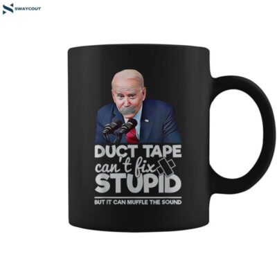 Duct Tape Can_t Fix Stupid Sarcastic Political Humor Biden Coffee Mug