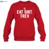 Eat Shit Trev Shirt 1