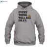 Everything Will Bee Okay Ourseasns Shirt 2