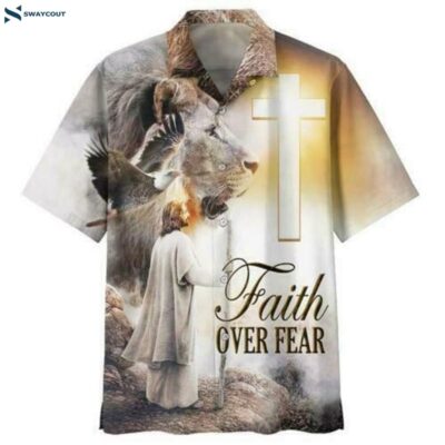 Faith Over Fear Jesus Lion Christian Hawaiin Shirt