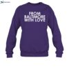 Frombaltimorewithlove From Baltimore With Love Shirt 1