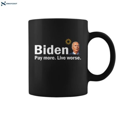 Funny Biden Pay More Live Worse Jokes Coffee Mug