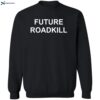 Future Roadkill Shirt 2