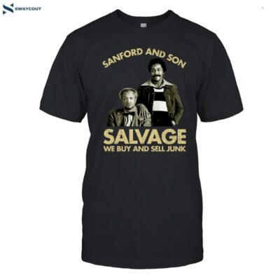 Godfrey Wearing Sanford And Son Salvage We Buy Sell Junk Shirt