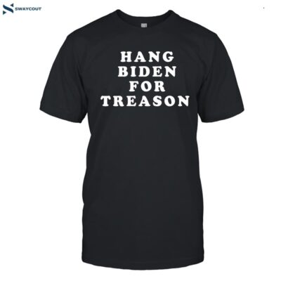 Hang Biden For Treason Shirt