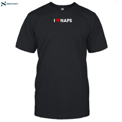 I Love Naps Shirt