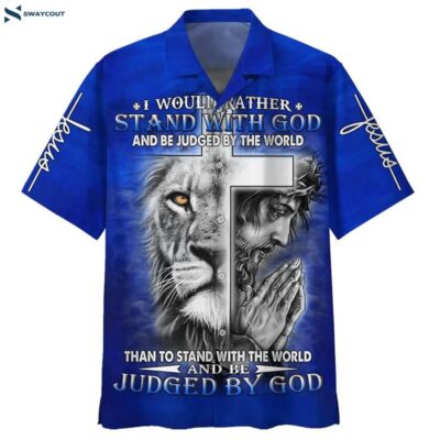 I Would Rather Stand With God Hawaiian Shirt