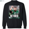 Jason Kelce Retired Shirt 2