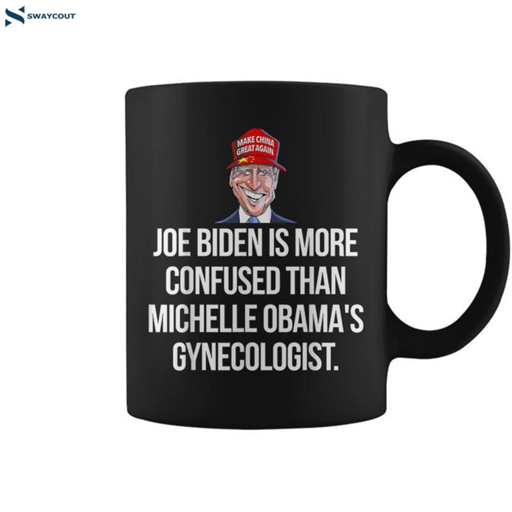 Joe Biden Is More Confused Than Michelle Obama_s Gynecologis Coffee Mug