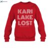 Kari Lake Lost North Phoenix Shirt 1