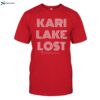 Kari Lake Lost North Phoenix Shirt