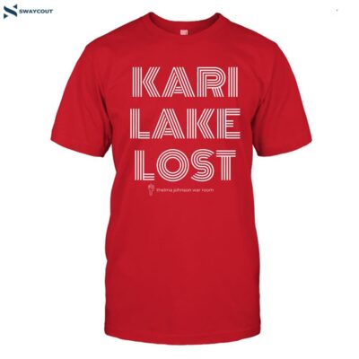 Kari Lake Lost North Phoenix Shirt