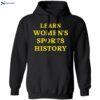 Learn Women’s Sports History Shirt 1