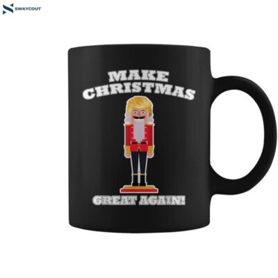 Make Christmas Great Again Christmas Nutcracker Trump Hair Coffee Mug