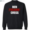 Matt Gregg Ben Freakin’ Gregg Shirt 2