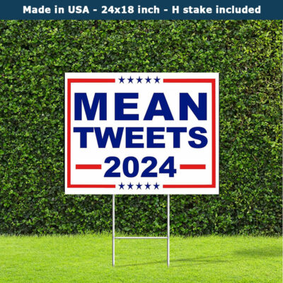 Mean Tweets 2024 Yard Sign