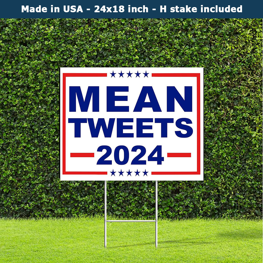 Mean Tweets 2024 Yard Sign