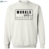 Morals Over Hussies Shirt 1