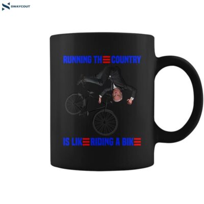 Running The Country Is Like Riding A Bike Biden Bike Coffee Mug