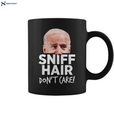 Sniff Hair Don_t Care Anti Joe Biden Parody Coffee Mug