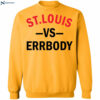 St Louis Vs Errbody Shirt 2