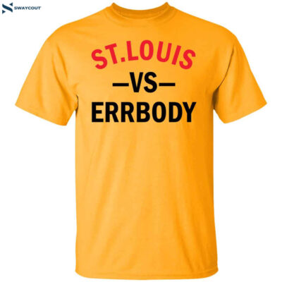 St Louis Vs Errbody Shirt