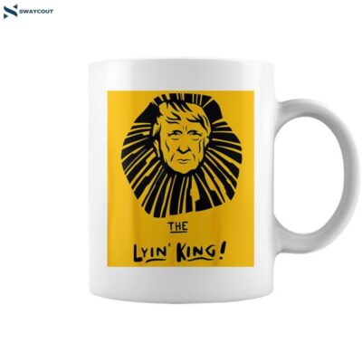 The Lyin King Anti Trump For Liberals And Protesters Coffee Mug