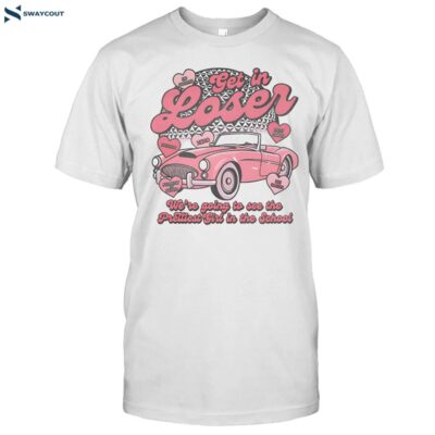 Thelostbros Get In Loser Shirt