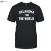 Tierani Oklahoma Vs The World Shirt