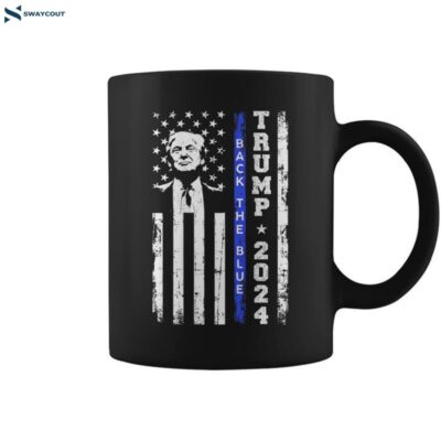 Trump 2024 Back The Blue Thin Blue Line Usa Flag On Back Coffee Mug