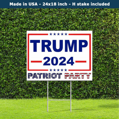 Trump 2024 Patriot Party Yard Sign