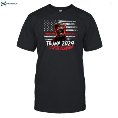 Trump 2024 Stop The Bloodbath Shirt