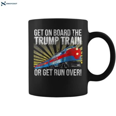 Trump Train Get On Board Run Over Donald Trump Coffee Mug