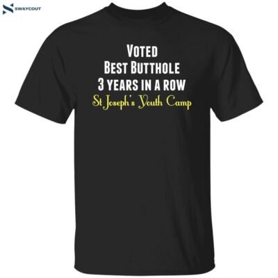 Voted Best Butthole 3 Years In A Row Shirt