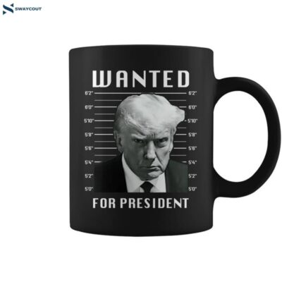 Wanted Trump For President Trump Shot Never Surrender Coffee Mug