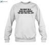 You Must Be A Door On A Boeing The Way You Fell Off Shirt 1