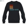 Angela Belcamino Roe Roe Roe Your Vote Shirt 1