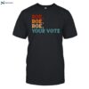 Angela Belcamino Roe Roe Roe Your Vote Shirt