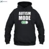 Autism Mode On Shirt 2