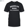 Brooklyn Bowl Williamsburg Shirt