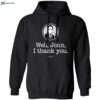 Bryan Hoch Well John I Thank You Shirt 1